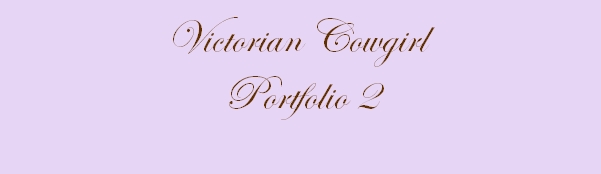 Victorian Cowgirl Portfolio 2