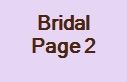 Ckick Here for Bridal Page 2